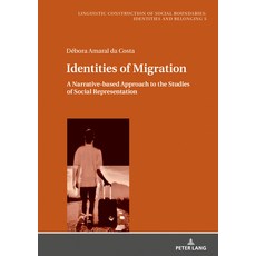 Identities of Migration: A Narrative-Based Approach to the Studies of Social Representation 精裝版, Peter Lang Gmbh, Internationaler Verlag Der W, 英文