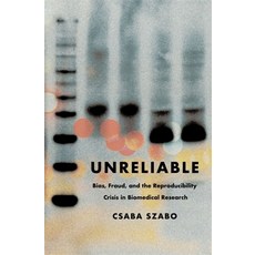 (英文圖書) Unreliable: Bias Fraud and the Reproducibility Crisis in Biomedical Research 精裝版, Columbia University Press, 英文