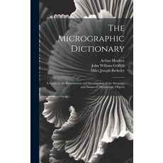 (英文圖書) The Micrographic Dictionary: A Guide to the Examination and Investigation of the Structure an... 精裝版, Legare Street Press, 英文