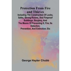 (英文圖書) Protection from Fire and Thieves; Including the construction of locks safes s... 平裝版, Alpha Edition, 英文