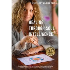 (英文圖書) Healing Through Soul Intelligence(R) 平裝版, Los Angeles Tribune Publish..., 英文