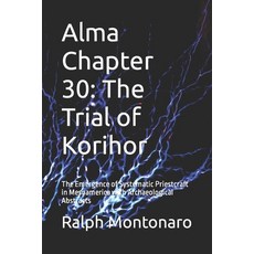 (英文圖書) Alma Chapter 30: The Trial of Korihor: The Emergence of Systematic Priestcraft in Mesoamerica... 平裝版, Independently Published, 英文