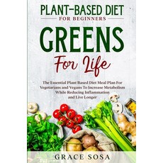 Plant Based Diet For Beginners: Greens For Life - The Essential Plant Based Diet Meal Plan For Veget... 平裝版, Jw Choices, 英文