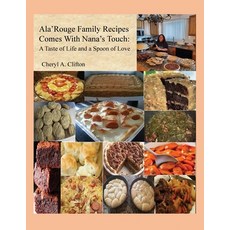 (英文圖書) Ala' Rouge Family Recipes Comes with Nana's Touch: A Taste of Life and a Spoon of Love 平裝版, Dorrance Publishing Co., 英文