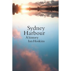 (英文圖書) Sydney Harbour: A History 平裝版, NewSouth Books, 英文