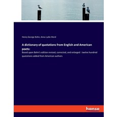 (英文圖書) A dictionary of quotations from English and American poets: Based upon Bohn's edition revised... 平裝版, Hansebooks, 英文