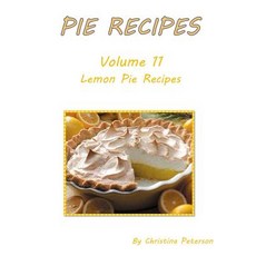 (英文圖書) Pie Recipes Volume 11 Lemon Pie Recipes: Delicious Tasty Desserts Every title has space for... 平裝版, Independently Published, 英文