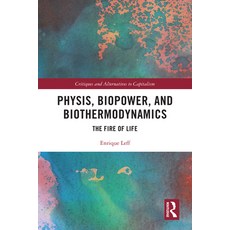 (英文圖書) Physis Biopower and Biothermodynamics: The Fire of Life 精裝版, Routledge, 英文