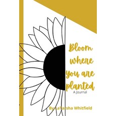 (英文圖書) Bloom Where You Are Planted 平裝版, Lulu.com, 英文