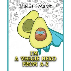 (英文圖書) I'm A Veggie Hero From A-Z 平裝版, Independently Published, 英文
