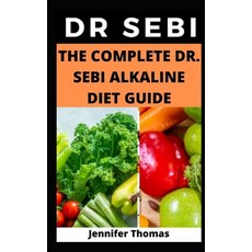 The Complete Dr. Sebi Alkaline Diet Guide 平裝版, Independently Published, 英文