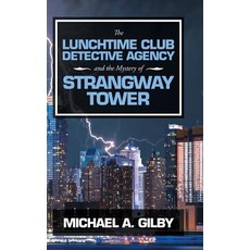 The Lunchtime Club Detective Agency and the Mystery of Strangway Tower 精裝版, Authorhouse UK, 英文