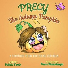 (英文圖書)Precy the Autumn Pumpkin: A Christian Story for Young Children 平裝版, Independently Published, 英文