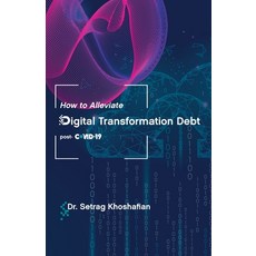 (英文圖書) How to Alleviate Digital Transformation Debt: post-COVID-19 平裝版, Gatekeeper Press, 英文