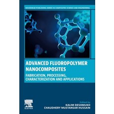 (英文圖書) Advanced Fluoropolymer Nanocomposites: Fabrication Processing Characterization and Applicat... 平裝版, Woodhead Publishing, 英文