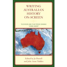 (英文圖書) Writing Australian History On-Screen: Television and Film Period Dramas "Down Under" 精裝版, Lexington Books, 英文