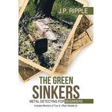 (英文圖書)The Green Sinkers: Metal Detecting for Beginners 平裝版, iUniverse, 英文