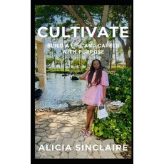 (英文圖書) Cultivate: Build a Life and Career with Purpose 平裝版, Independently Published, 英文