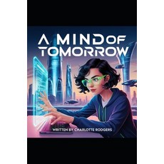 (英文圖書) A Mind of Tomorrow (WHAT DOES THE FUTURE HOLD) 平裝版, Independently Published, 英文
