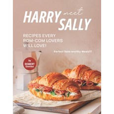 (英文圖書) Harry Meet Sally Recipes Every Rom-Com Lovers Will Love!: Perfect Date-worthy Meals!!! 平裝版, Independently Published, 英文