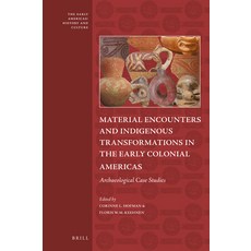 (英文圖書) Material Encounters and Indigenous Transformations in the Early Colonial Americas: Archaeolog... 精裝版, Brill, 英文
