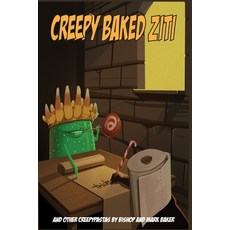 (英文圖書)Creepy Baked Ziti: And other creepypastas by Bishop and Mark Baker 平裝版, Independently Published, 英文
