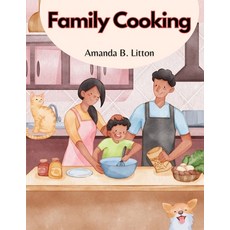 (英文圖書) Family Cooking: Cooking With Family and Friends 平裝版, Atlas Vista Publisher, 英文