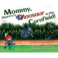 (英文圖書)Mommy There's a Dinosaur in the Cornfield! 精裝版, Gracelyn Books, 英文