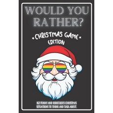 Would You Rather Christmas Game Edition: A Fun Challenging Questions for Kids Teens and The Whole Fa... 平裝版, Independently Published, 英文