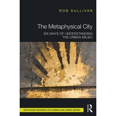 The Metaphysical City: Six Ways of Understanding the Urban Milieu 精裝版, Routledge, 英文