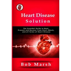 (英文圖書) Heart Disease Solution: The Essential Guide to Beat Prevent and Recover from Heart Attack a... 平裝版, Independently Published, 英文