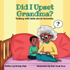 (英文圖書)Did I Upset Grandma? Talking with Kids about Dementia 平裝版, Kristy High, 英文