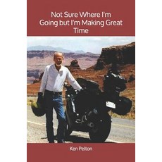 (英文圖書) Not Sure Where I'm Going but I'm Making Great Time 平裝版, Independently Published, 英文