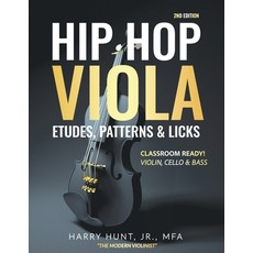(英文圖書) Hip Hop Viola Etudes Patterns & Licks: Classroom Ready! Violin Cello & Bass 平裝版, Harry Hunt Jr, 英文