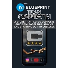 (英文圖書)The D1 Blueprint: Team Captain: A Student-Athlete's Complete Guide to Leadership... 平裝版, Independently Published, 英文