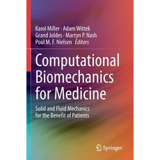 (英文圖書) Computational Biomechanics for Medicine: Solid and Fluid Mechanics for the Benefit of Patients 平裝版, Springer, 英文
