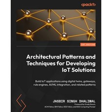 (英文圖書) Architectural Patterns and Techniques for Developing IoT Solutions: Build IoT applications us... 平裝版, Packt Publishing, 英文