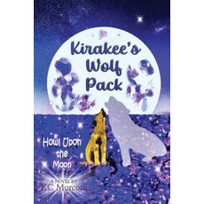 (英文圖書) Kirakee's Wolf Pack; Howl Upon the Moon 平裝版, Kcm Inspirations, 英文