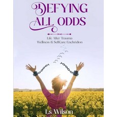 (英文圖書) Defying All Odds: Life After Trauma Wellness & Selfcare Enchridion 平裝版, Ls Wilson, 英文