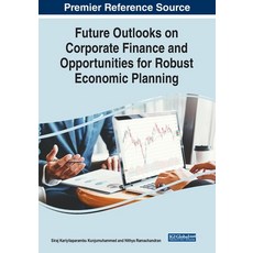 (英文圖書) Future Outlooks on Corporate Finance and Opportunities for Robust Economic Planning 平裝版, IGI Global, 英文