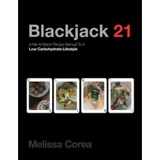 (英文圖書) Blackjack 21: A Mix & Match Recipe Manual to a Low Carbohydrate Lifestyle 平裝版, iUniverse, 英文