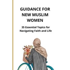 (英文圖書) Guidance for New Muslim Women: 35 Essential Topics for Navigating Faith and Life 平裝版, Independently Published, 英文