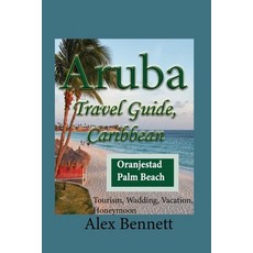 (英文圖書) Aruba Travel Guide Caribbean: Tourism Wadding Vacation Honeymoon 平裝版, Independently Published, 英文