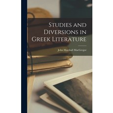 (英文圖書) Studies and Diversions in Greek Literature 精裝版, Hassell Street Press, 英文