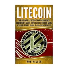 (英文圖書) Litecoin: The Ultimate Litecoin Cryptocurrency Beginner's Guide. How To Get Lit... 平裝版, Createspace Independent Pub..., 英文