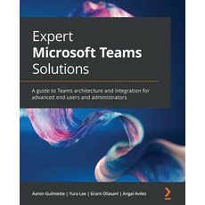 (英文圖書) Expert Microsoft Teams Solutions: A guide to Teams architecture and integration for advanced ... 平裝版, Packt Publishing, 英文