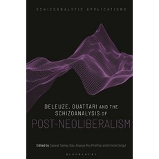 (英文圖書) Deleuze Guattari and the Schizoanalysis of Post-Neoliberalism 精裝版, Bloomsbury Academic, 英文