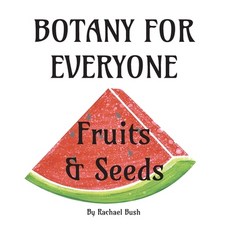 (英文圖書) Botany for Everyone: Fruits and 平裝版, September Roberts LLC, 英文