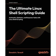 (英文圖書) The Ultimate Linux Shell Scripting Guide: Automate Optimize and Empower tasks... 平裝版, Packt Publishing, 英文