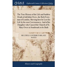 (英文圖書) The True History of the Life and Sudden Death of old John Overs the Rich Ferry-man of London... 精裝版, Gale Ecco, Print Editions, 英文
